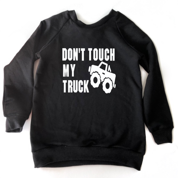 Kids Crewneck Don't Touch My Truck